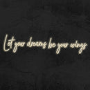 LET YOUR DREAMS BE YOUR WINGS