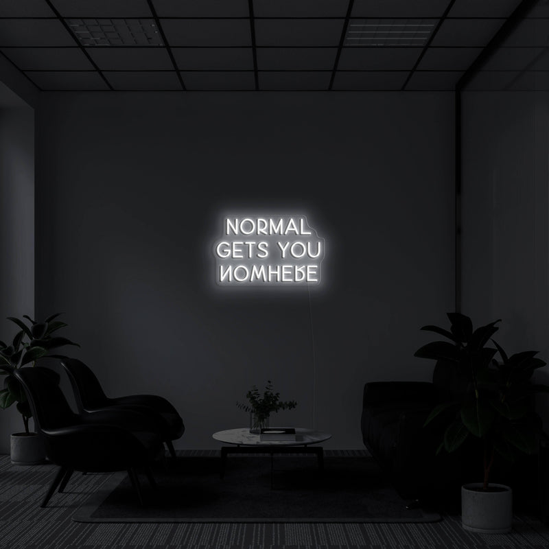 NORMAL GETS YOU NOWHERE