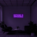 NOTHING IS IMPOSSIBLE